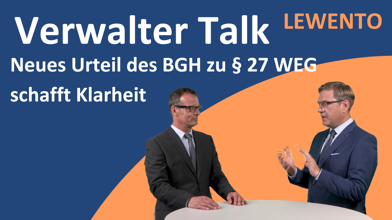 Verwalter Talk: Neues Urteil des BGH zu § 27 WEG schafft Klarheit